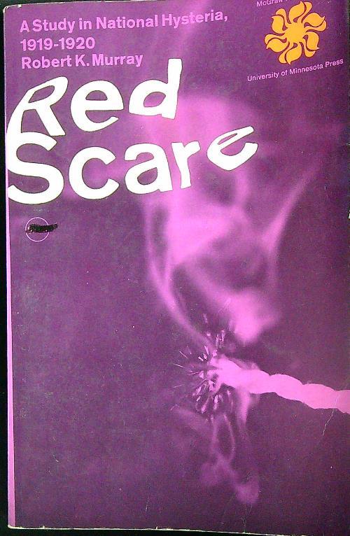 Red scare. A Study in National Hysteria 1919-1920
