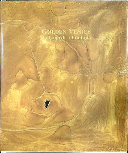 Golden Venice da Guardi a Fontana - copertina