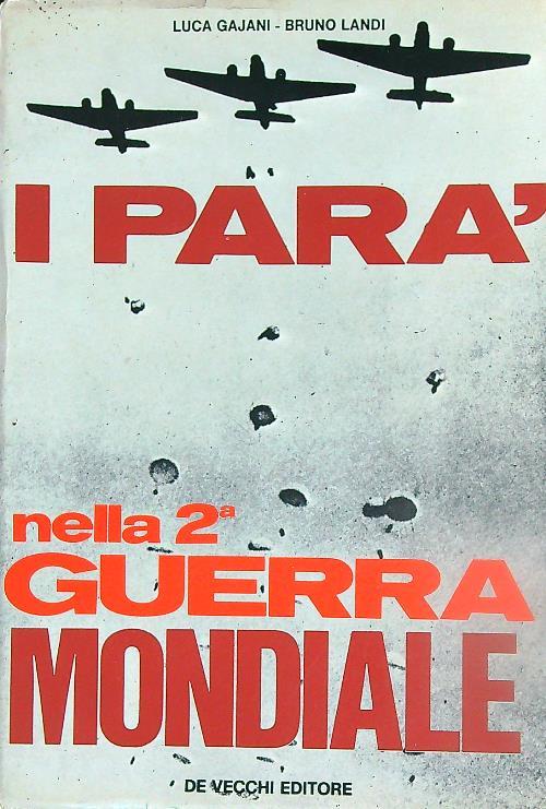 I Para' nella 2a seconda guerra mondiale - Luca Gajani - copertina