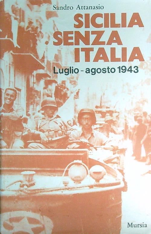 Sicilia senza Italia. Luglio - agosto 1943 - Sandro Attanasio - copertina