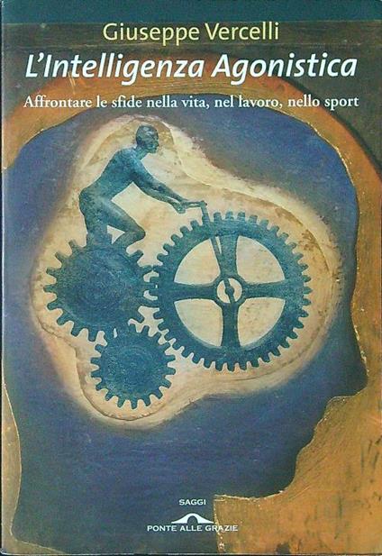 L' intelligenza Agonistica - Giuseppe Vercelli - copertina