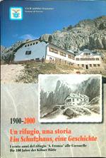 Un rifugio, una storia - Ein schutzhaus, eine geschichte 1900-2000