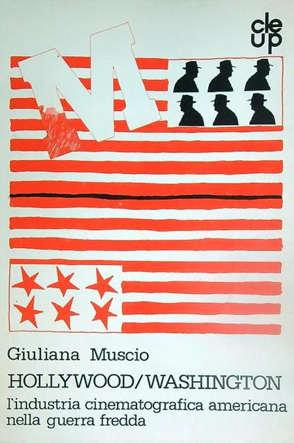 Hollywood/Washington. L'industria cinematografica americana nella guerra fredda - Giuliana Muscio - copertina