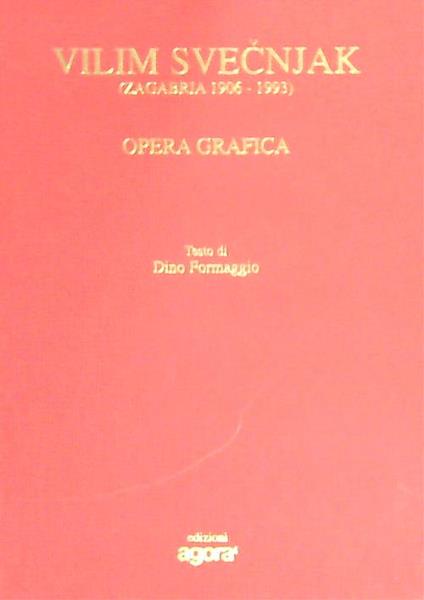 Vilim Svecnjak. Opera grafica - Dino Formaggio - copertina