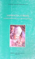 Sapientia cordis. Il racconto della vita monastica