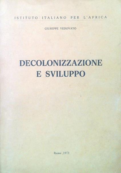 Decolonizzazione e sviluppo - Giuseppe Vedovato - copertina