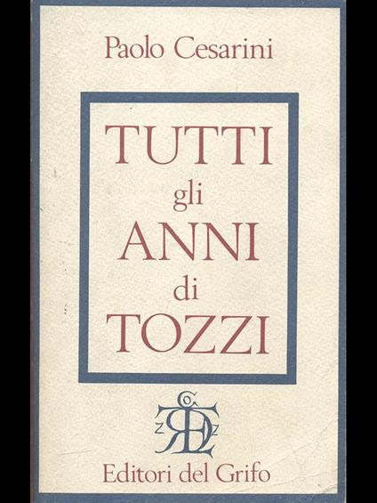 Tutti gli anni di Tozzi - Paolo Cesarini - copertina