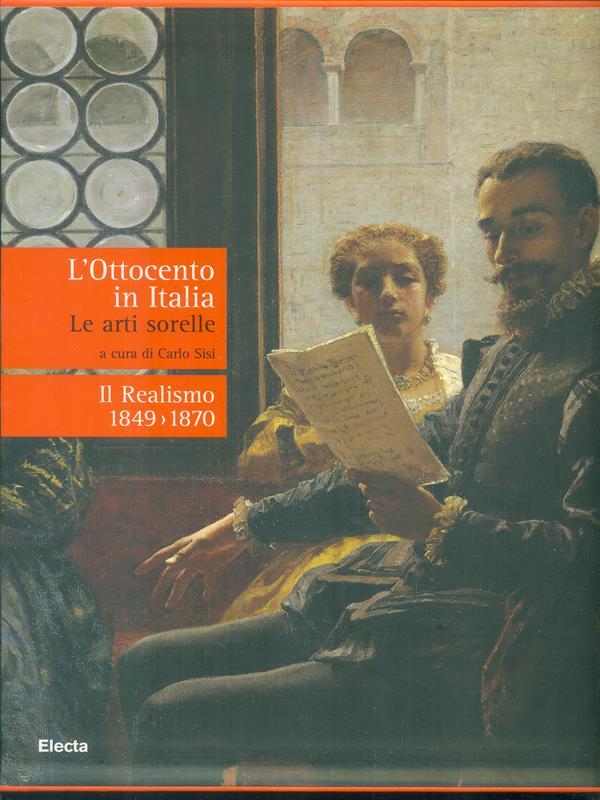 L'Ottocento in Italia le arti sorelle - Il Realismo 1849-1870