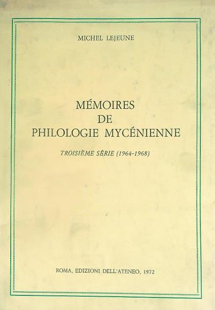 Memoires de philologie mycenienne. Troisieme serie 1964 1968 - Michel Lejeune - copertina