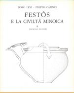 Festos e la civiltà minoica. Vol.II. Fascicolo secondo