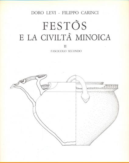 Festos e la civiltà minoica. Vol.II. Fascicolo secondo - Doro Levi - copertina
