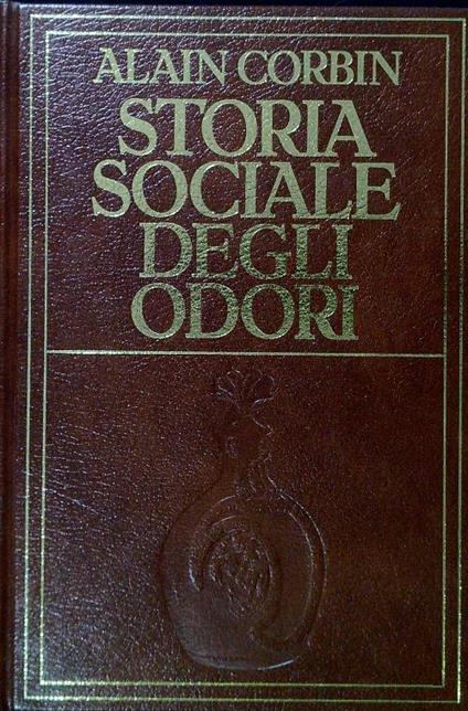 Storia sociale degli odori - Alain Corbin - copertina