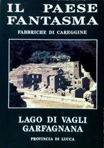 Il paese fantasma. Fabbriche di Careggine