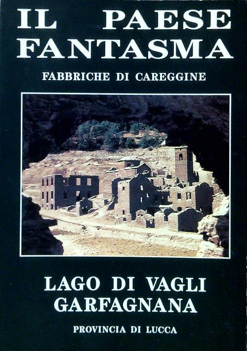 Il paese fantasma. Fabbriche di Careggine - Mariano Verdigi - copertina