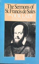 The Sermons of St. Francis de Sales on Our Lady