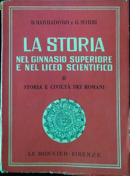 La storia nel ginnasio superiore e nel liceo scientifico II - B. Barbadoro - copertina