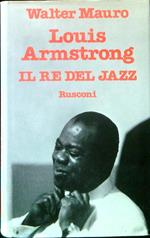 Louis Armstrong. Il re del Jazz