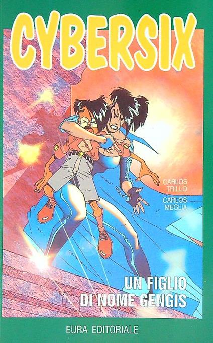 Cybersix n. 32.  Un figlio di nome Gengis - Carlos Trillo - copertina