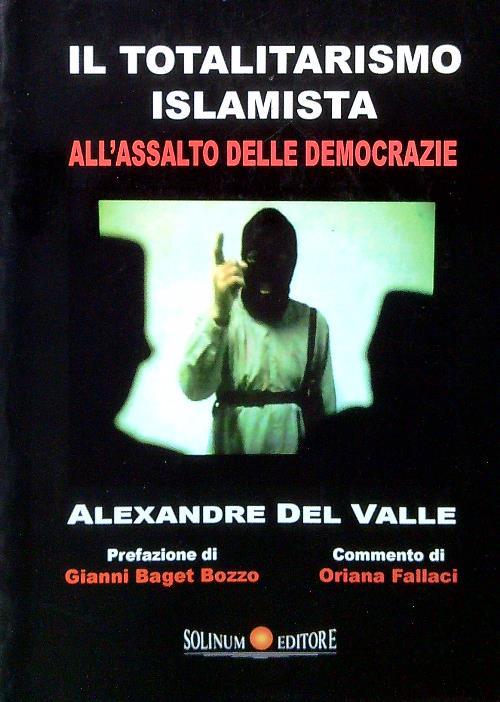 Il totalitarismo islamista. All'assalto delle democrazie