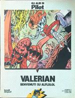 Gli Albi di Pilot. Valerian. Benvenuti Su Alflolol