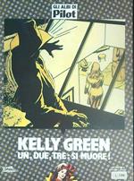 Kelly Green. Un, due, tre: si muore!