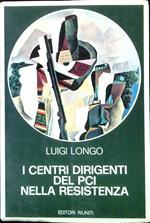 I centri dirigenti del PCI nella Resistenza