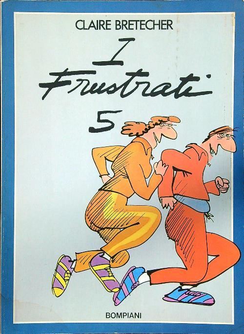 I frustrati 5 - Claire Bretecher - copertina