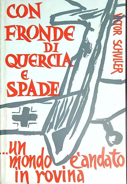 Con fronde di quercia e spade... un mondo è andato in rovina