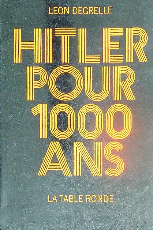 Hitler pour 1000 ans - Leon Degrelle - copertina