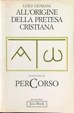 PerCorso vol. 2: all'origine della pretesa cristiana