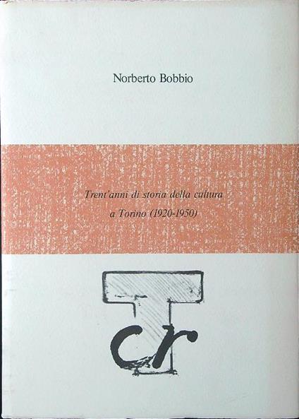 Trent'anni di storia della cultura a Torino (1920-1950) - Norberto Bobbio - copertina