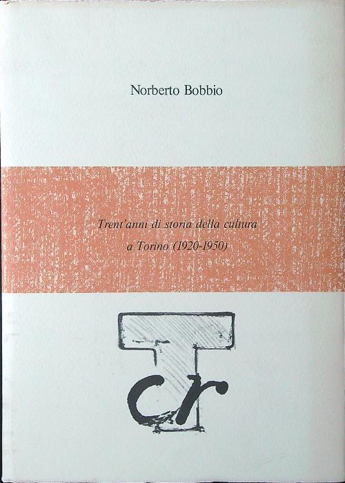Trent'anni di storia della cultura a Torino (1920-1950) - Norberto Bobbio - copertina