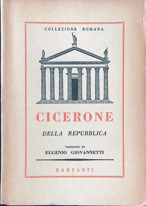 Della Repubblica. Versione di Eugenio Giovannetti - Cicerone - copertina