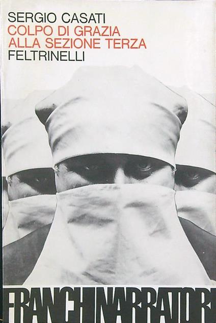 Colpo di grazia alla sezione terza - Sergio Casati - copertina