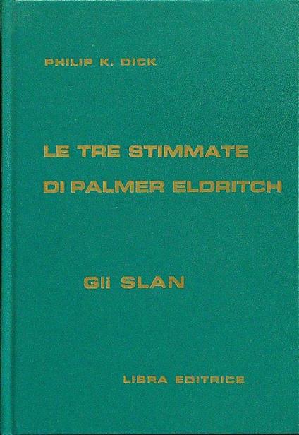 Le tre stimmate di Palmer Eldritch - Philip K. Dick - copertina