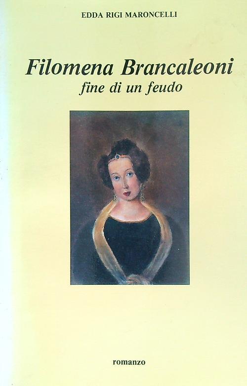 Filomena Brancaleoni. Fine di un feudo - Edda Maroncelli - copertina