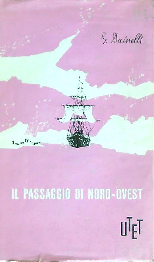 Il passaggio di Nord Ovest - Giotto Dainelli - copertina