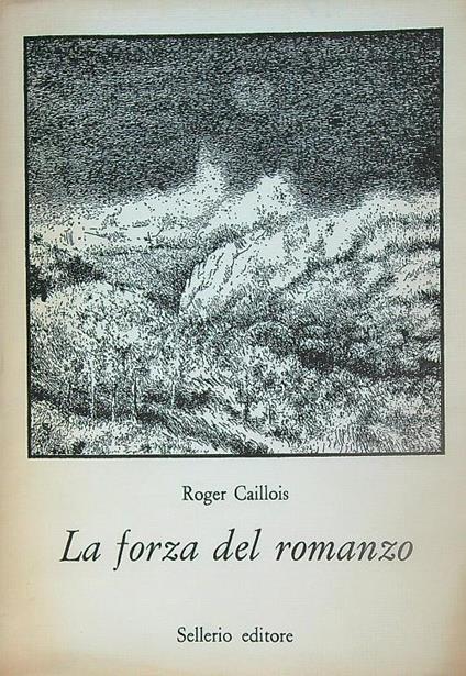 La forza del romanzo - Roger Caillois - copertina