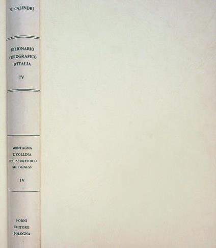 Dizionario Corografico D'Italia IV. Montagna collina Bolognese IV - S. Calindri - copertina