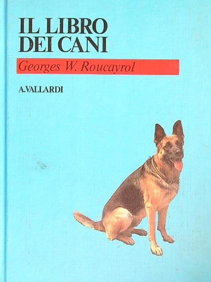 Il libro dei cani - Georges Roucayrol - copertina