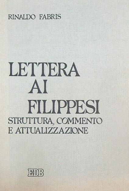 Lettera ai Filippesi struttura, commento e attualizzazione - Rinaldo Fabris - copertina