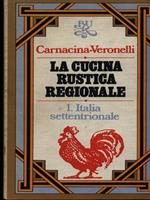 La cucina rustica regionale vol. 1 Italia settentrionale