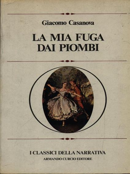 La mia fuga dai Piombi - Giacomo Casanova - copertina