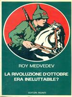 La  Rivoluzione d'Ottobre era ineluttabile?