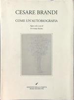 Cesare Brandi. Come un'autobiografia