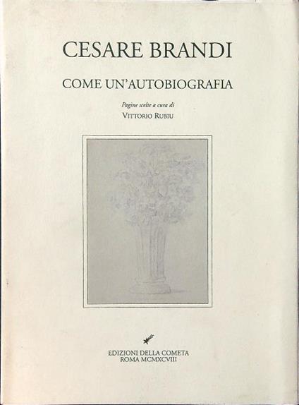 Cesare Brandi. Come un'autobiografia - Vittorio Rubiu - copertina