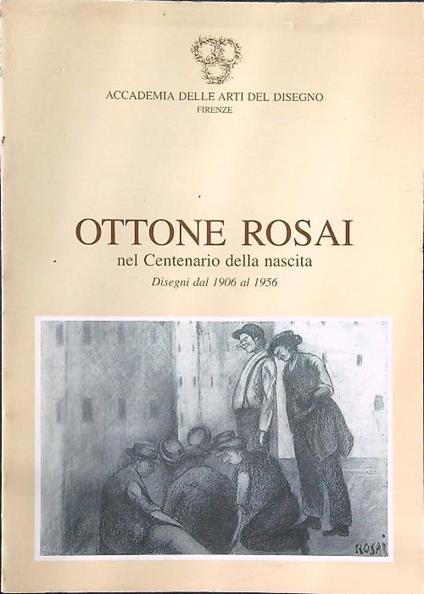 Ottone Rosai nel centenario della nascita. Disegni dal 1906 al 1956 - Parronchi - copertina