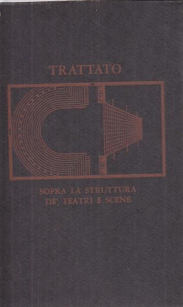 Trattato sopra la struttura dei teatri e scene - Fabrizio Carini Motta - copertina
