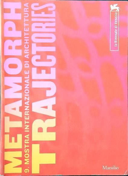 Metamorph 9 Mostra internazionale di architettura. Trajectories - copertina