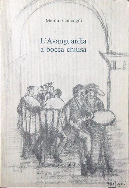 L' Avanguardia a bocca chiusa - Manlio Cancogni - copertina